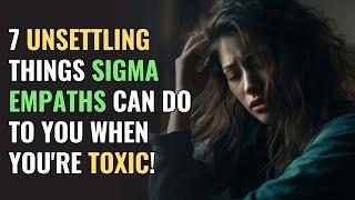 7 Unsettling Things Sigma Empaths Can Do to You When Youre Toxic  NPD  Healing  Empaths Refuge