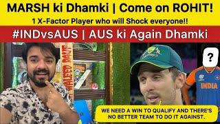 Marsh ki Dhamki  IND vs AUS 1 X-Factor player ?  Pakistan Reaction on IND vs AUS T20 Worldcup