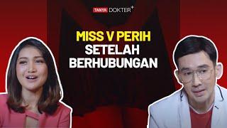 Miss V Perih Setelah Berhubungan? Ini Penyebabnya  Kata Dokter