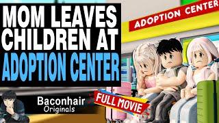 Mom Gets Fed Up With Children And Leaves Them At Adoption Cente FULL MOVIE  roblox brookhaven rp