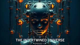 JAMRO  EP 115  Melodic Techno & Progressive House  The Intertwined Universe  DJ SET 2024