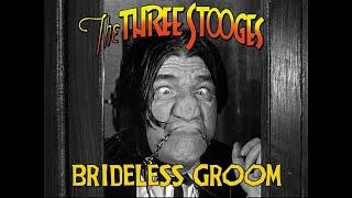 The Three Stooges - Brideless Groom re-edited with soundtrack