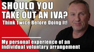 Should you take out an IVA?  My personal experience of an IVA