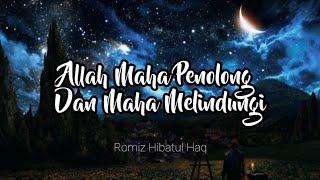 ALLAH MAHA PENOLONG DAN PELINDUNG  Romiz Hibatul Haq