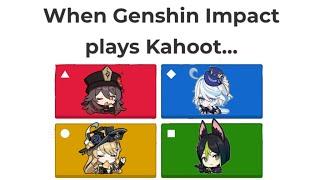 If Genshin Impact Played Kahoot…  4