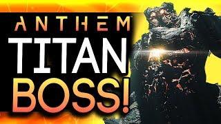 Anthem  NEW BOSS Battle Gameplay - Ancient Ash Titan Fight + Swarm Tyrant Stronghold