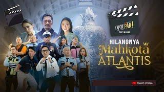 HILANGNYA MAHKOTA ATLANTIS  LAPOR PAK THE MOVIE 311221