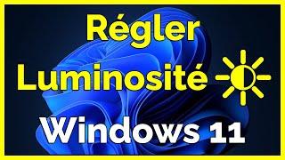 Comment régler le problème luminosité Windows 11 disparu de lécran PC