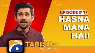 Hasna Mana Hai  Hiba Bukhari & Arez Ahmed  Tabish Hashmi  Ep 17