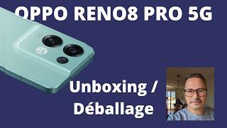 Oppo Reno 8 Pro 5G Unboxing en français.