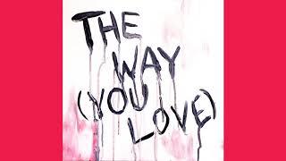 The Way You Love - Official Audio