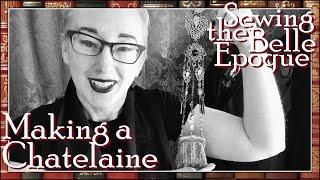 Replicating Vintage - Making a Chatelaine  Icy Sews the Belle Epoch #Sewing