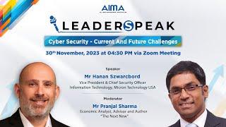 AIMAs 66th Leaderspeak session - Cyber Security - Current And Future Challenges