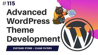 #115 Clear Filters Zustand Store With WordPress  Zustand Example  WordPress Theme Development