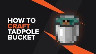 How to make a Bucket of Tadpole in Minecraft