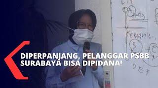 Tegas PSBB Surabaya Diperpanjang Pelanggar Bisa Ditindak Pidana