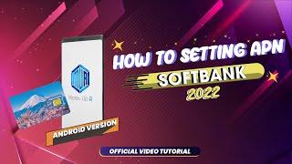 TUTORIAL  HOW TO SETTING APN SOFTBANK  ANDROID VERSION