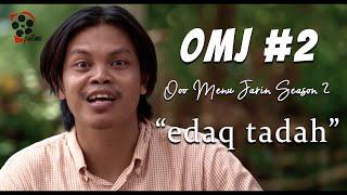 OMJ Ooo Menu Jarin#2 - Edaq Tadah