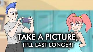 Take a Picture Itll Last Longer