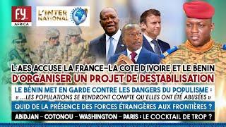 L’AES ACCUSE LA FRANCE-LA COTE D’IVOIRE ET LE BENIN D’ORGANISER UN PROJET DE DESTABILISATION