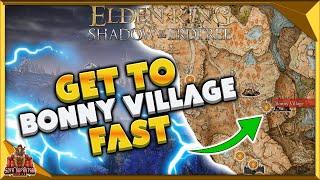 Elden Ring Shadow Of The Erdtree - How To Get To Bonny Village Fast