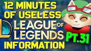 12 Minutes of Useless Information about League of Legends Pt.31