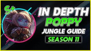HOW TO MASTER POPPY JUNGLE  Season 11 In Depth Poppy JG Guide