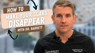 How To Make Your Scars Disappear  Barrett Plastic Surgery