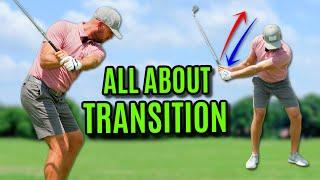 What To FEEL During The Transition For An EFFORTLESS Golf Swing