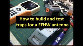 #387 How  to build and tune traps for a multi-band End Fed Half Wave EFHW antenna