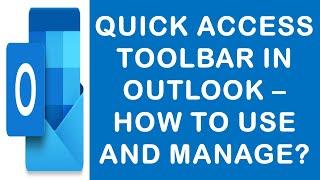 Quick Access Toolbar in Outlook  How to Add or Remove Shortcut in Quick Access Toolbar?