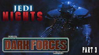 JEDI KNIGHTS Dark Forces Part 3