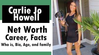 Carlie Jo Howell Bio Early Life Family Net Worth Career and Facts