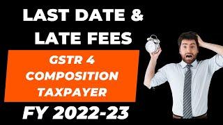 LAST DATE for GSTR 4 FY 2022-23 and LATE FEES I CA Satbir Singh