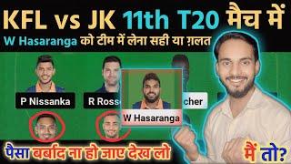 KFL vs JK dream11 prediction  KFL vs JK dream11 prediction  JK vs KFL dream11 prediction