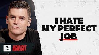 I Have the Perfect Job and Hate It