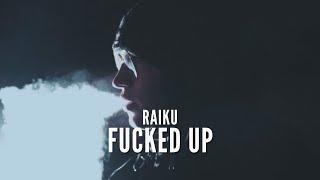 Raiku - FUCKED UP Official Video  prod. by Luke