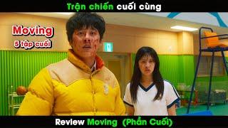 Review Phim Moving Phần Cuối Tập 16 - 20  Trận Chiến Cuối Cùng