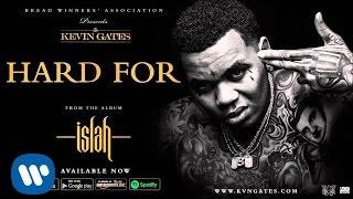 Kevin Gates - Hard For Official Audio