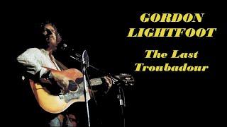 Gordon Lightfoot The Last Troubadour