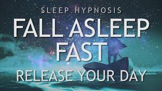 Sleep Hypnosis Fall Asleep Fast and Release Your Day Deep Sleep Meditation Relaxation