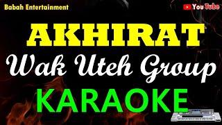 Wak Uteh - Akhirat  Karaoke 