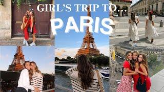 GIRLS TRIP TO PARIS *the best trip ever*