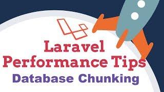 #5 Database Chunking    Quick Laravel Performance Tips 