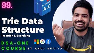 Trie Data Structure  Insertion Deletion & Searching in a Trie  DSA-One Course #99