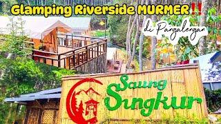 GLAMPING MURAH PINGGIR SUNGAI‼️ SAUNG SINGKUR RIVERSIDE GLAMPING PANGALENGAN BANDUNG