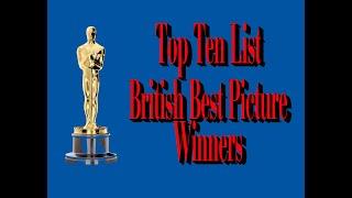 Top Ten British Best Picture Winners  Is your favorite on the list