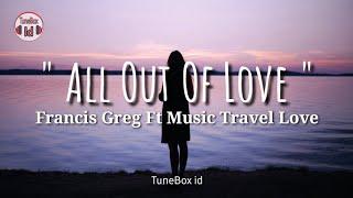 All Out Of Love - Francis Greg Ft Music Travel Love  Air Supply  Lirik  Lyrics  Acoustic Cover 