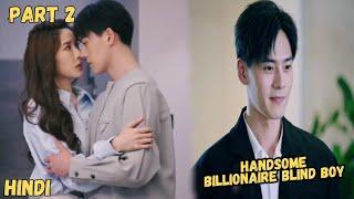 Part 2She Fall In Love With Hot Billionaire Blind BoyDangerous Love New Chinese Drama In Hindi
