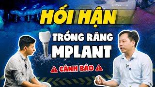 Hối Hận Khi Trồng Răng Implant - Góc Khuất Từ Người Trong Cuộc Phải Làm Gì Để Phòng Tránh